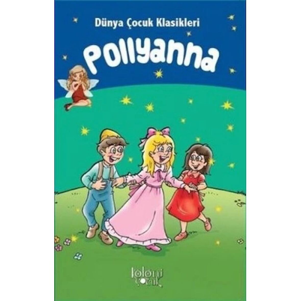 Pollyanna - Dünya Çocuk Klasikleri