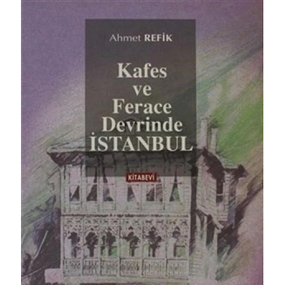 Kafes ve Ferace Devrinde İstanbul