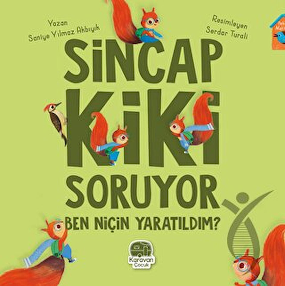 Sincap Kiki Soruyor Ben Niçin Yaratıldım
