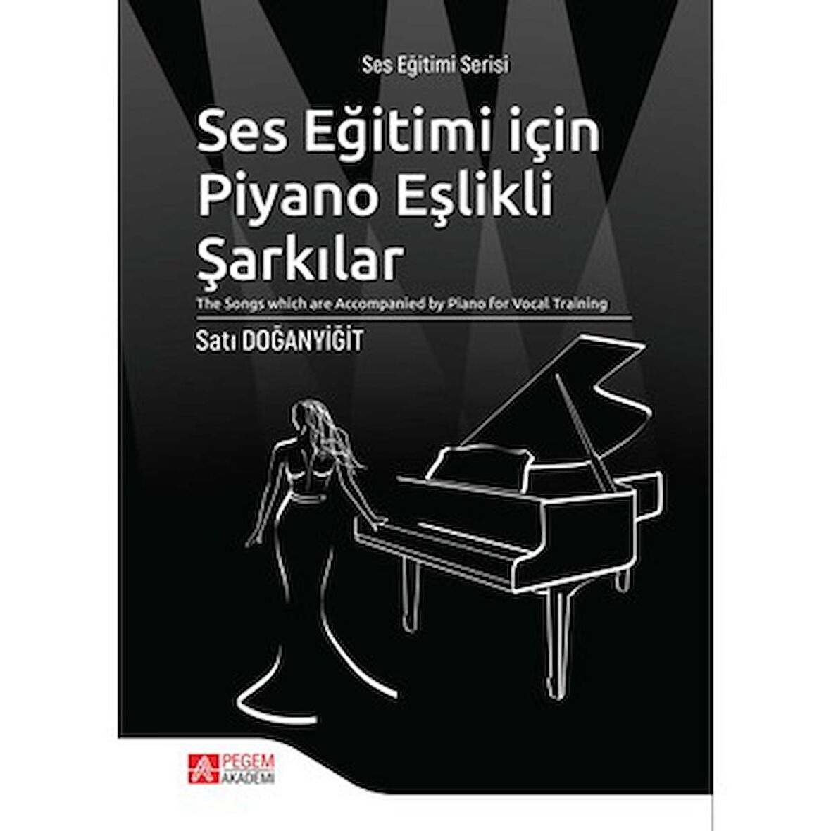 SES EĞİTİMİ İÇİN PİYANO EŞLİKLİ ŞARKILAR - SATI DOĞANYİĞİT