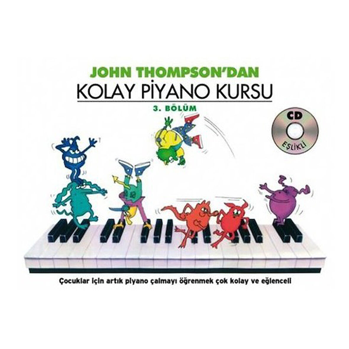 JOHN THOMPSON'DAN KOLAY PİYANO KURSU 3. BÖLÜM