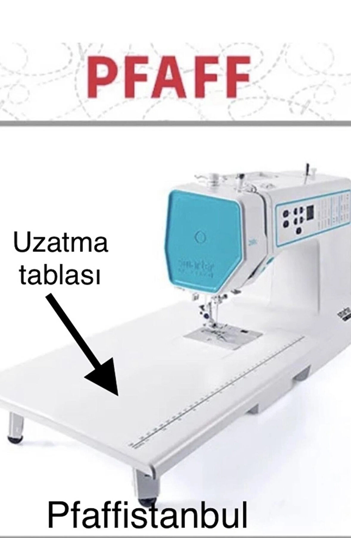 Pfaff Smarter Uzatma Tablası - 821079096 - Uyumlu Modeller Için Açıklama Kısmına Bakınız.
