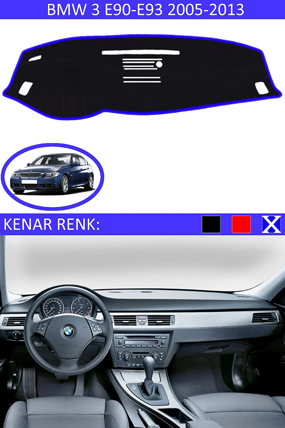BMW 3 E90-E93 2005-2013 İçin Uygun Torpido Koruma Halısı Siyah Kenar Renk Mavi