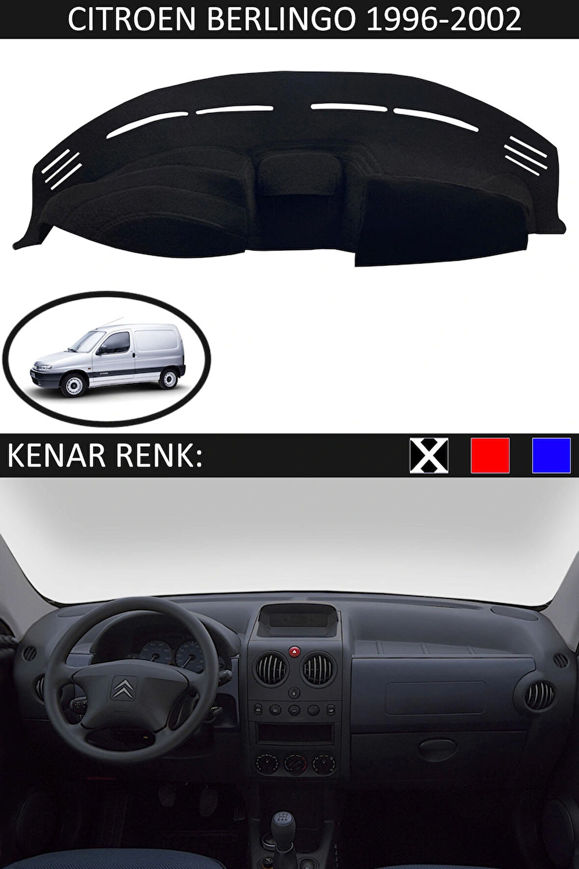 Citroen Berlingo 1996-2002 Modelleri İçin Uygun Torpido Koruma Halısı Siyah Kenar Renk Siyah