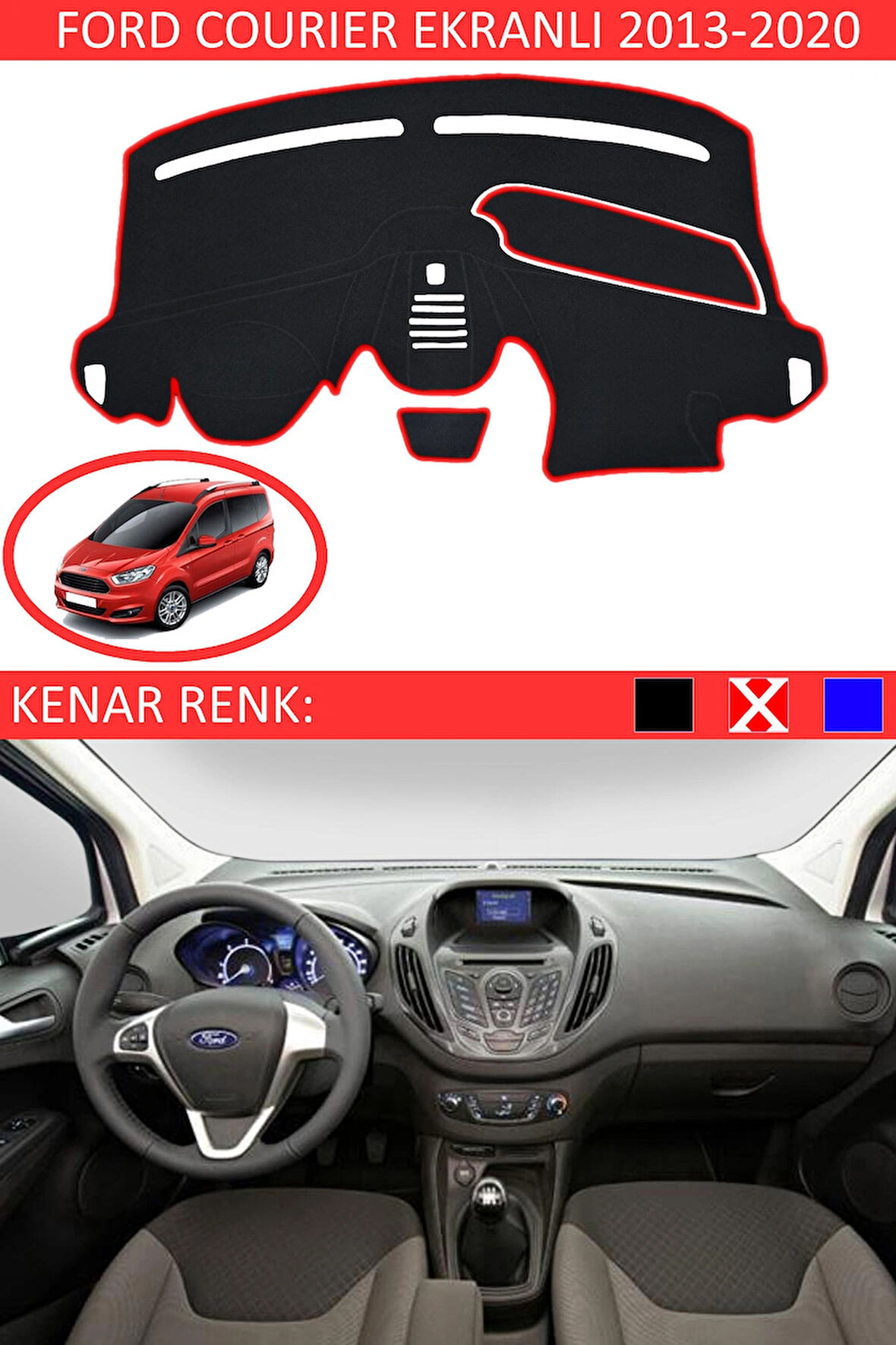 Ford Courier Ekranlı 2013-2020 İçin Uygun Torpido Koruma Halısı Siyah Kenar Renk Kırmızı