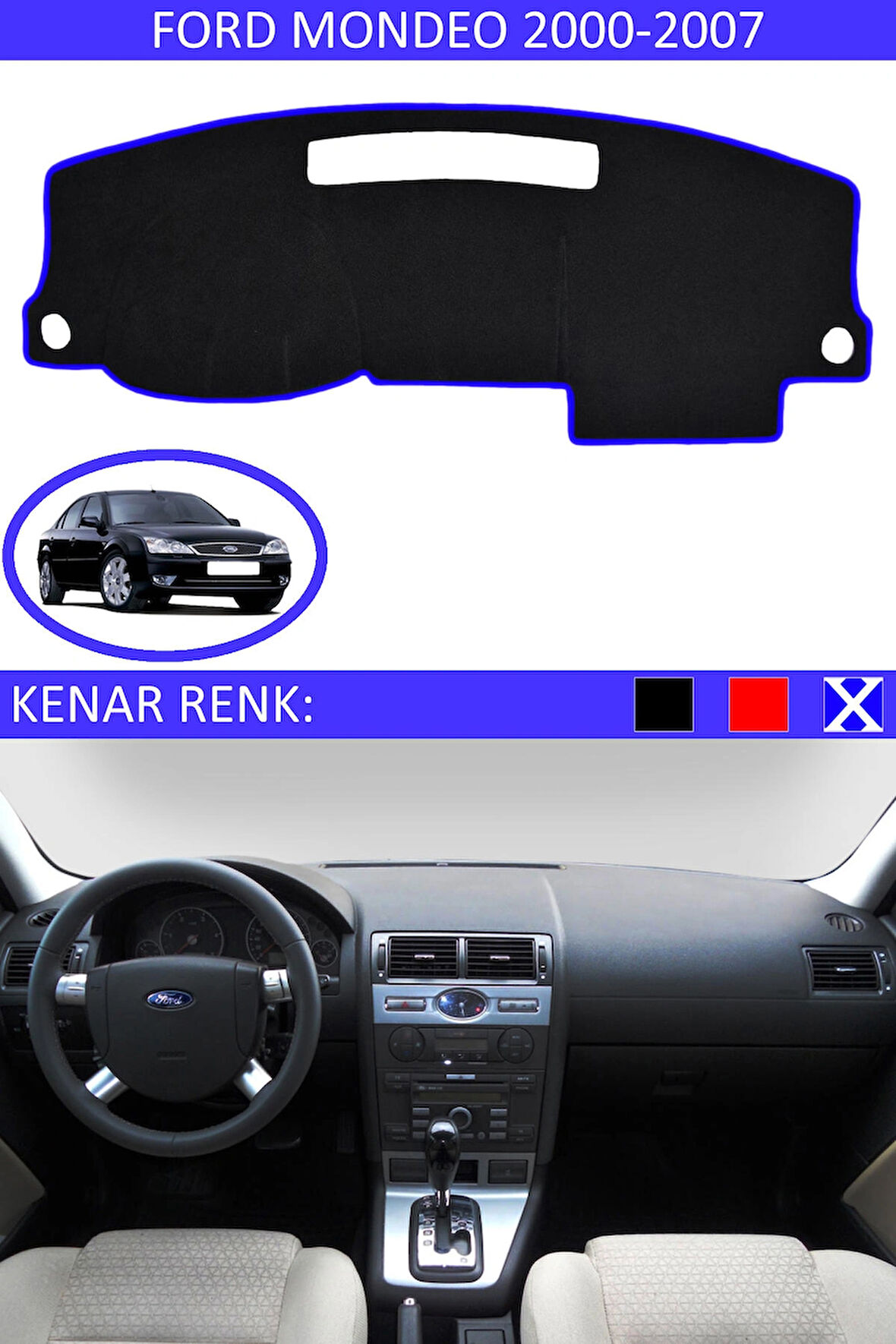 Ford Mondeo 2000-2007 İçin Uygun Torpido Koruma Halısı Siyah Kenar Renk Mavi