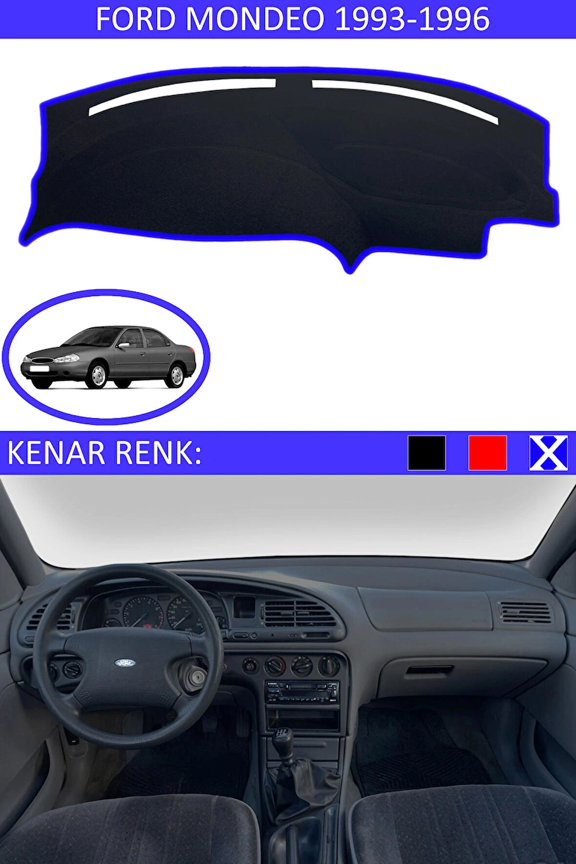 Ford Mondeo 1993-1996 İçin Uygun Torpido Koruma Halısı Siyah Kenar Renk Mavi