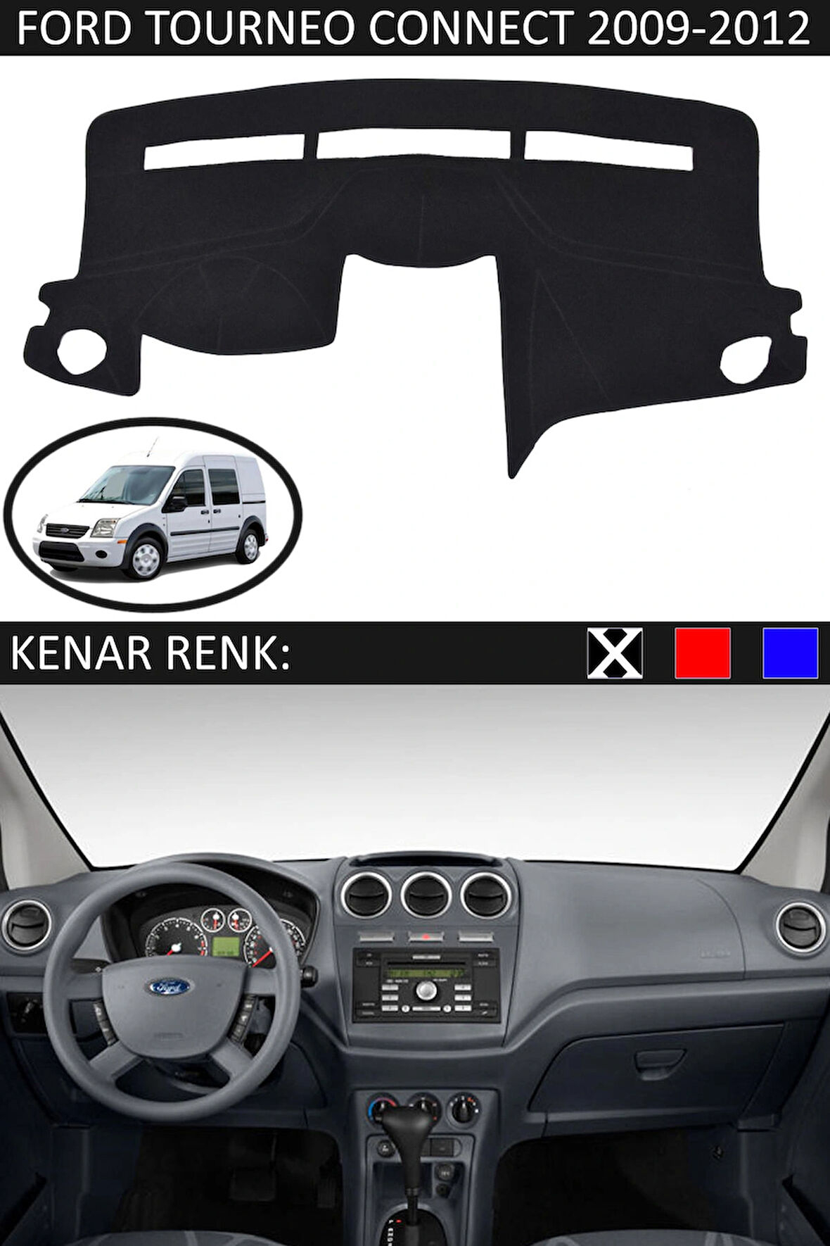 Ford Tourneo Connect 2009-2012 İçin Uygun Torpido Koruma Halısı Siyah Kenar Renk Siyah