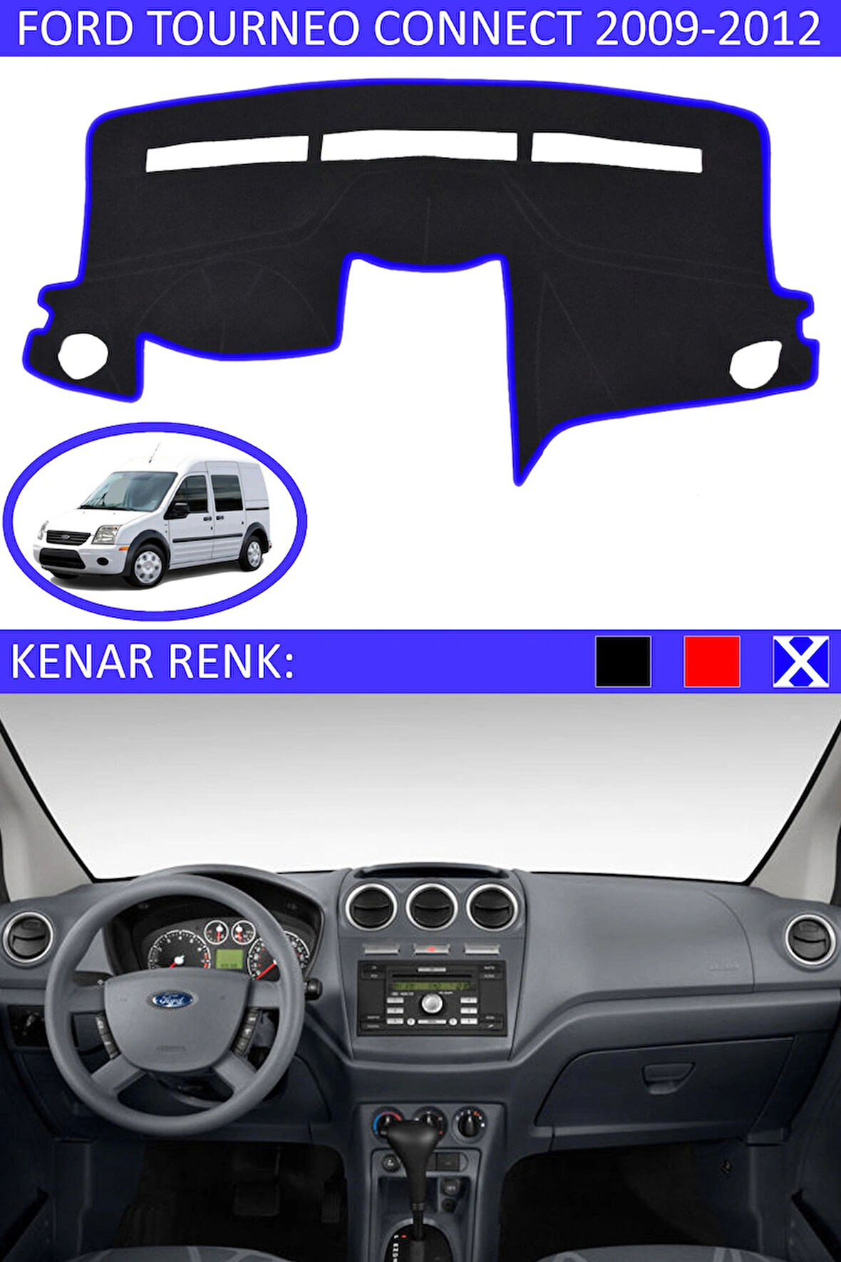 Ford Tourneo Connect 2009-2012 İçin Uygun Torpido Koruma Halısı Siyah Kenar Renk Mavi