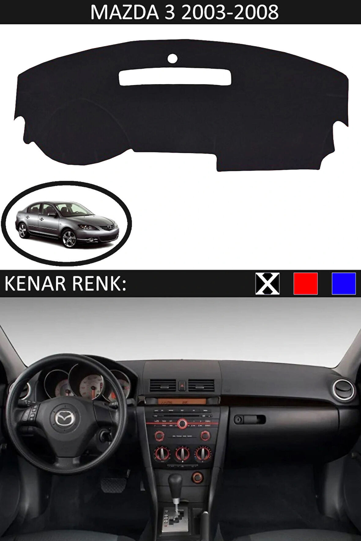 Mazda 3 2003-2008 İçin Uygun Torpido Koruma Halısı Siyah Kenar Renk Siyah