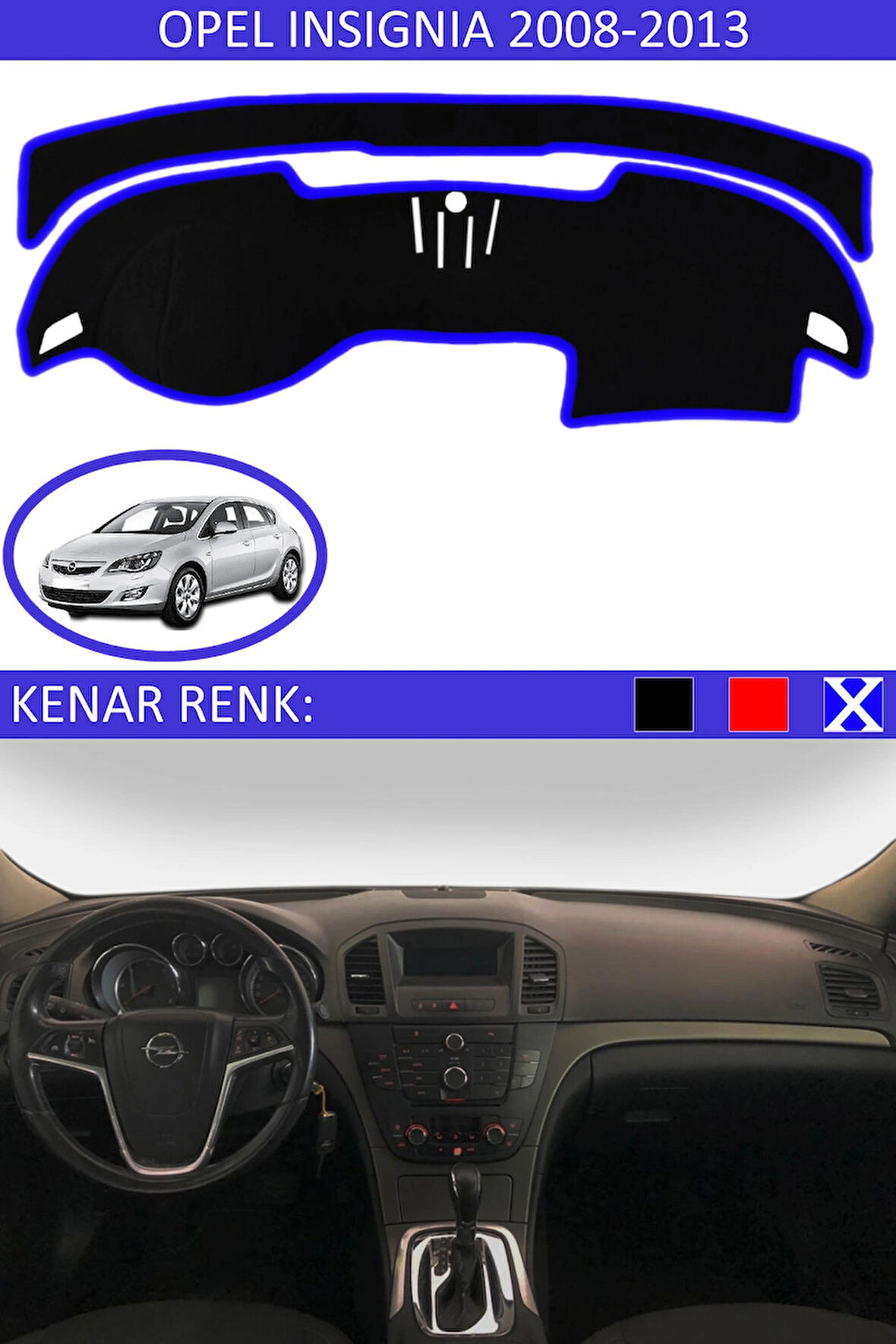 Opel Insignia 2008-2013 İçin Uygun Torpido Koruma Halısı Siyah Kenar Renk Mavi