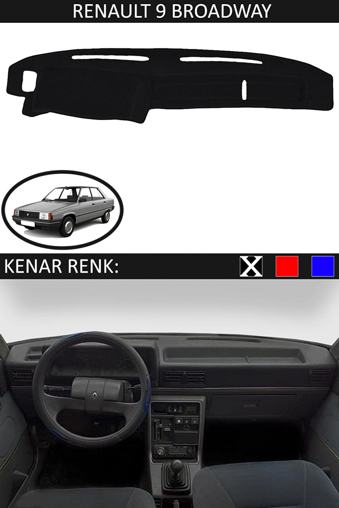 Renault 9 Broadway İçin Uygun Torpido Koruma Halısı Siyah Kenar Renk Siyah