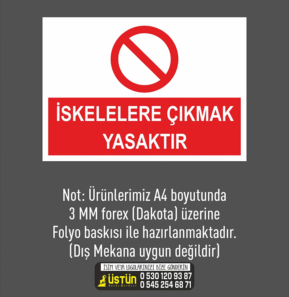 İŞ GÜVENLİĞİ LEVHASI İSKELELERE İZİNSİZ ÇIKMAK YASAKTIR