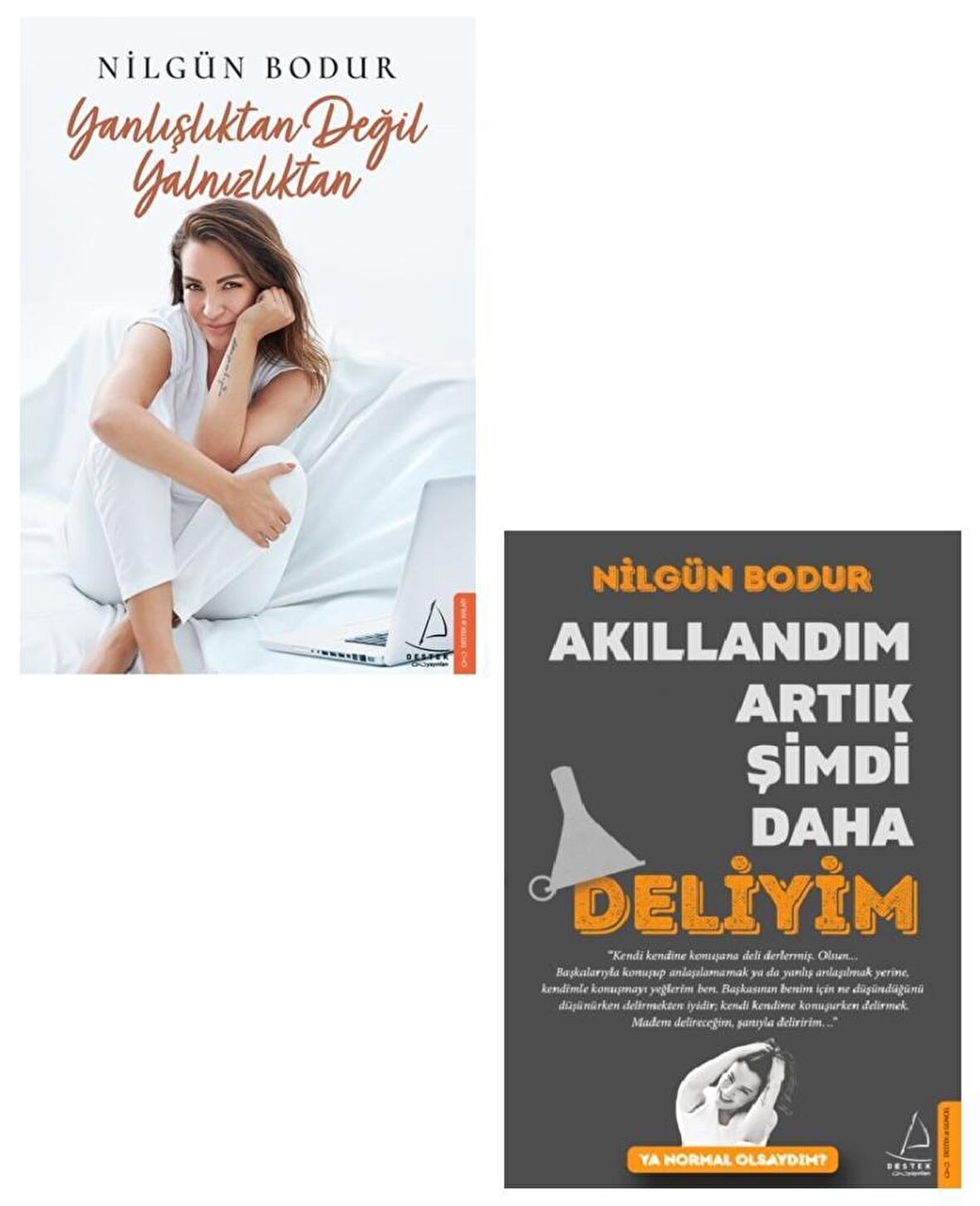 Nilgün Bodur Seti 2 Kitap (Yanlışlıktan Değil Yalnızlıktan + Akıllandım Artık Şimdi Daha Deliyim Ya Normal Olsaydım)