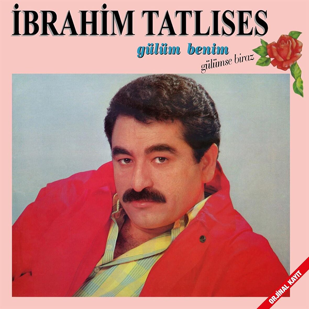 İbrahim Tatlıses - Gülüm Benim / Gülümse Biraz  (P lak)