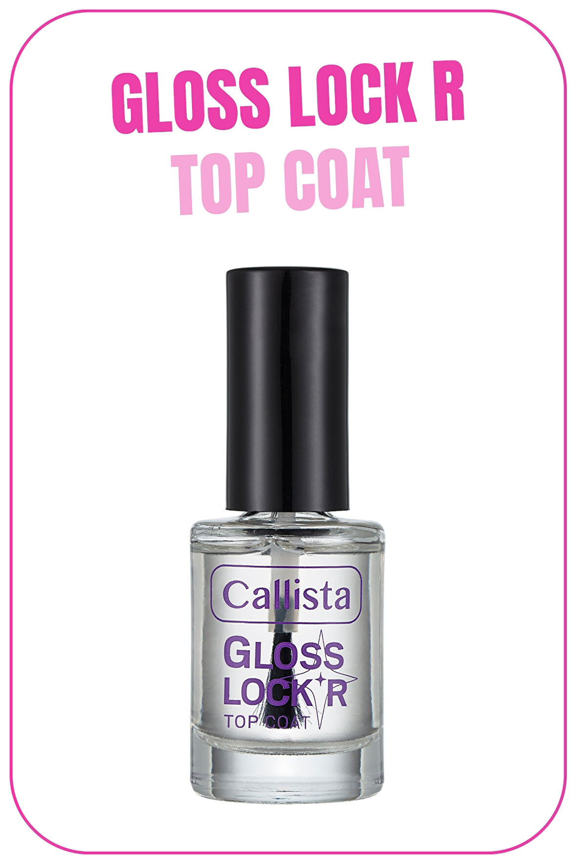 Callista Gloss Lock’r Top Coat Parlaklık Veren Tırnak Cilası