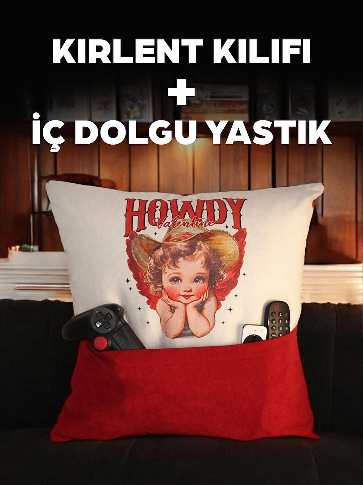 KIRLENT KILIFI+İÇ DOLGU YASTIK Cepli ve Baskılı 45x45 cm Howdy Valentine/Sevgililer Günü