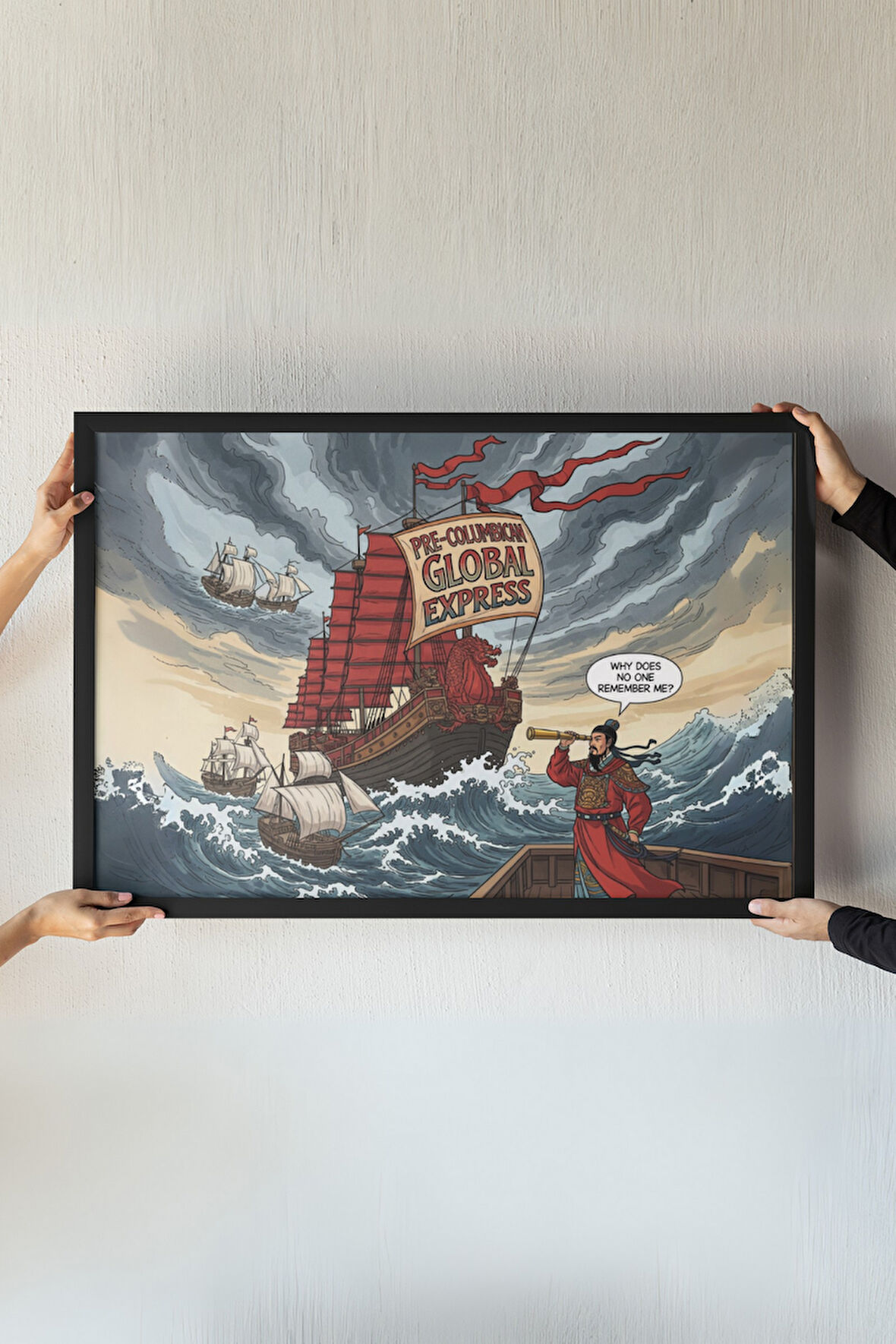 Çin’in Dev Keşif Gemisi Çerçeveli Tablo – Tarihi Mizah ve Komik Sanat Duvar Dekoru – 30x42 cm