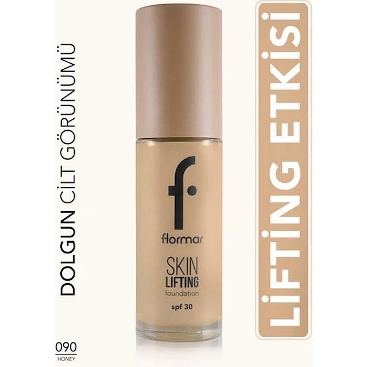 Flormar Skın Lıftıng Foundation 090 Honey 30 Ml