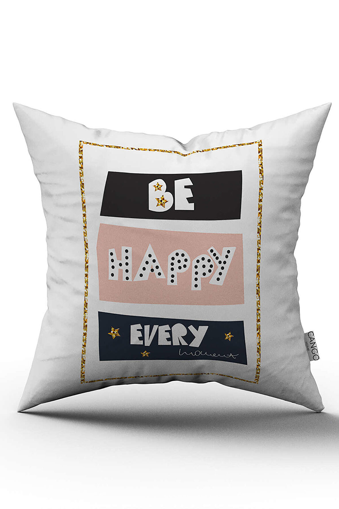 Çift Taraflı Beyaz Pembe Be Happy Every Yazılı Dijital Baskı Kırlent Yastık Kılıfı - CGH449-CT