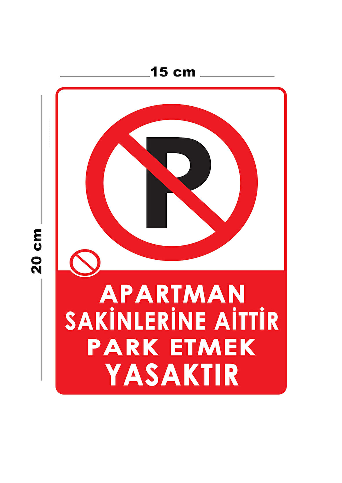 Lucena Metal Apartman Sakinlerine Aittir Park Etmek Yasaktır 15 cm x 20 cm Uyarı Levhası Yönlendirme Tabelası
