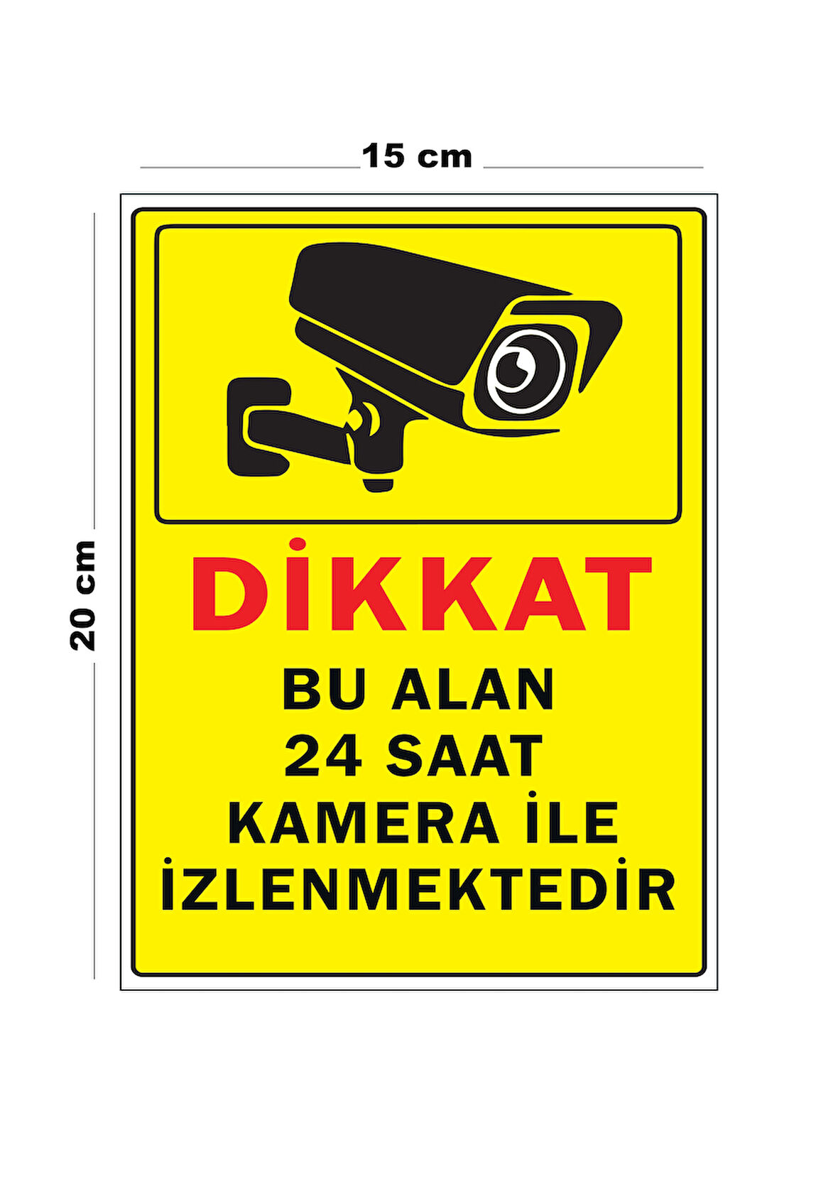 Lucena Metal Bu Alan 24 Saat Kamera İle İzlenmektedir 15 cm x 20 cm Uyarı Levhası Yönlendirme Tabelası