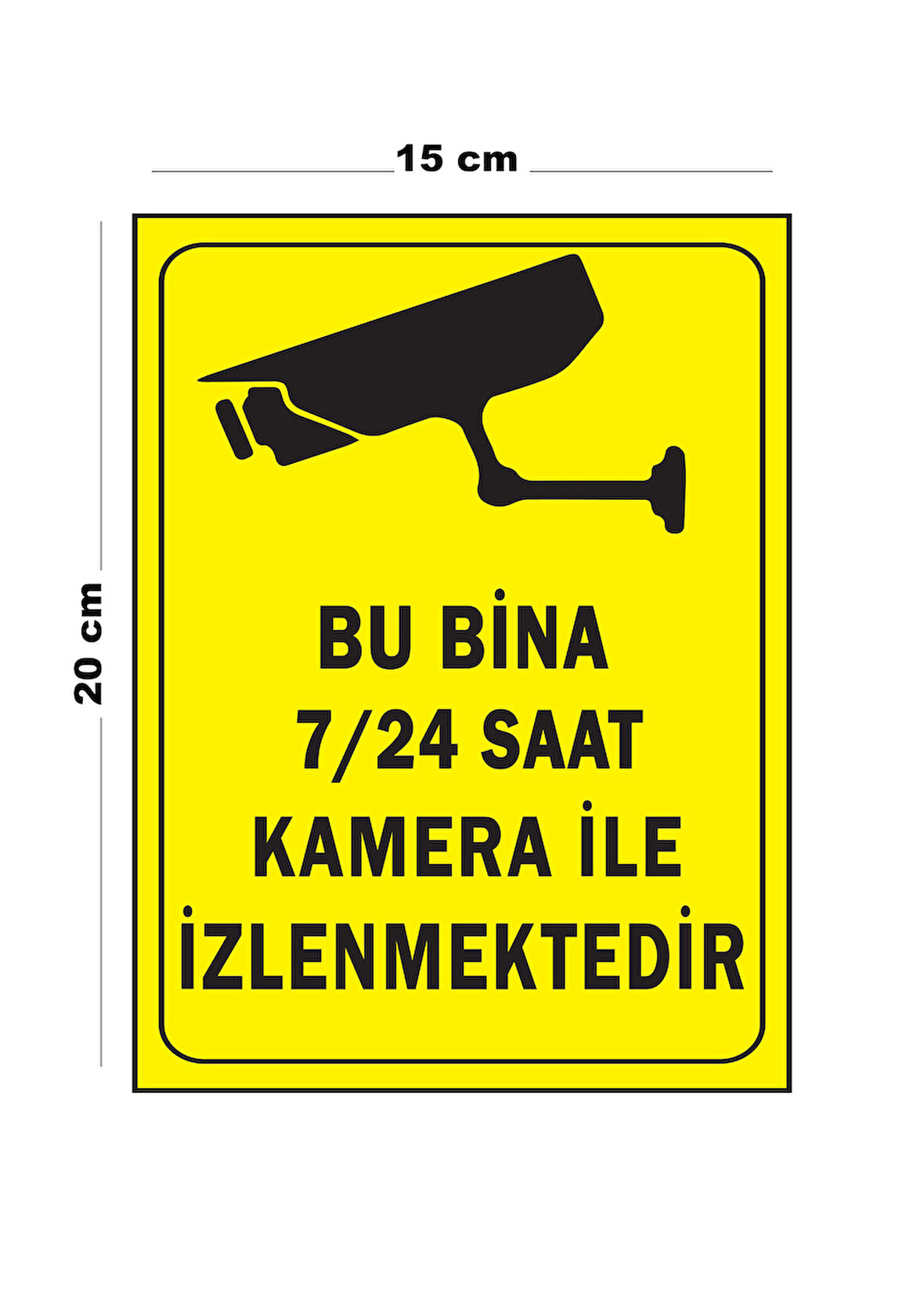 Lucena Metal Bu Bina 7-24 Saat Kamera İle İzlenmektedir 15 cm x 20 cm Uyarı Levhası Yönlendirme Tabelası