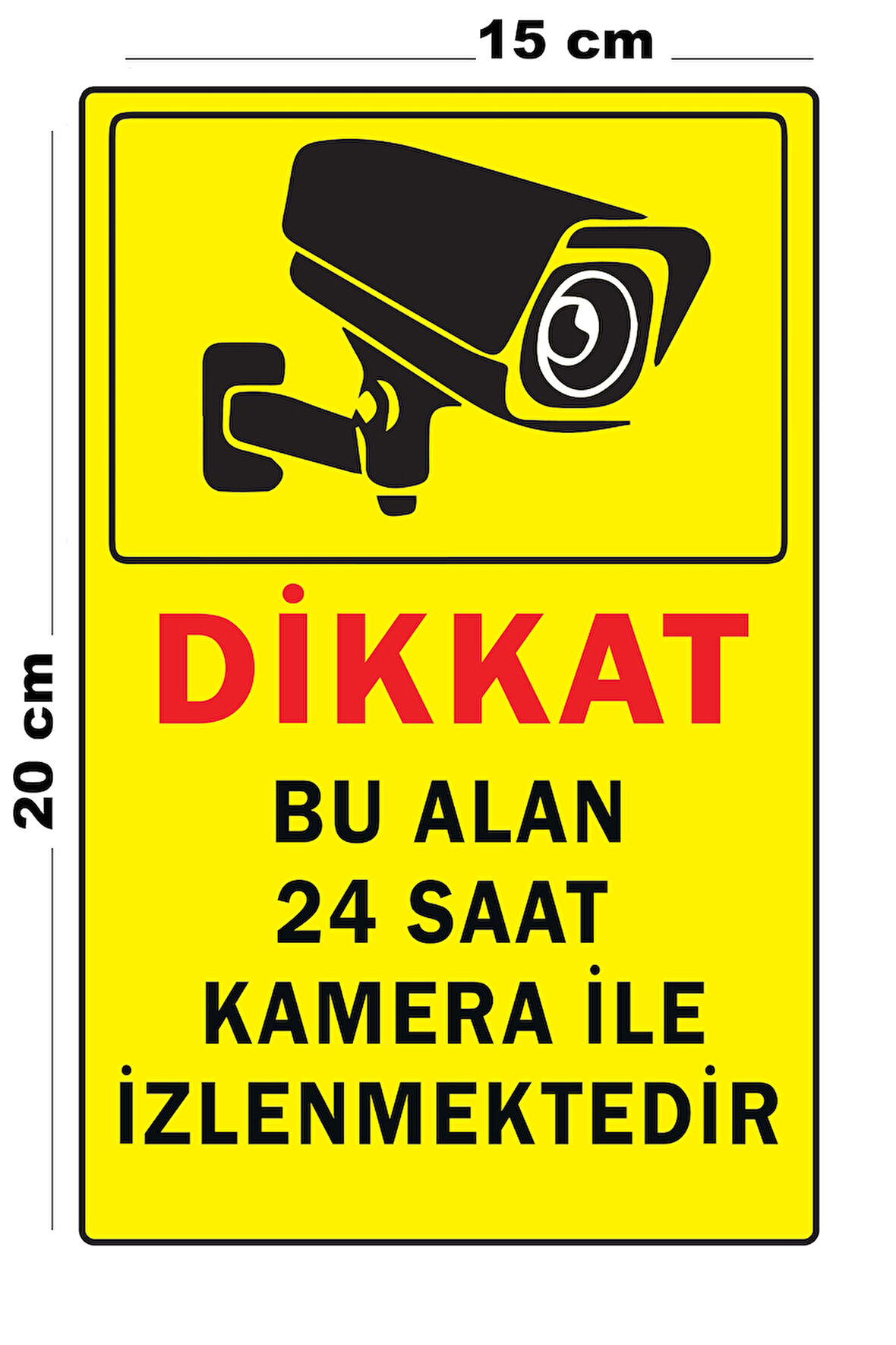Lucena Metal Dikkat Bu Alan 24 Saat Kamera İle İzlenmektedir 15 cm x 20 cm Uyarı Levhası Yönlendirme Tabelası
