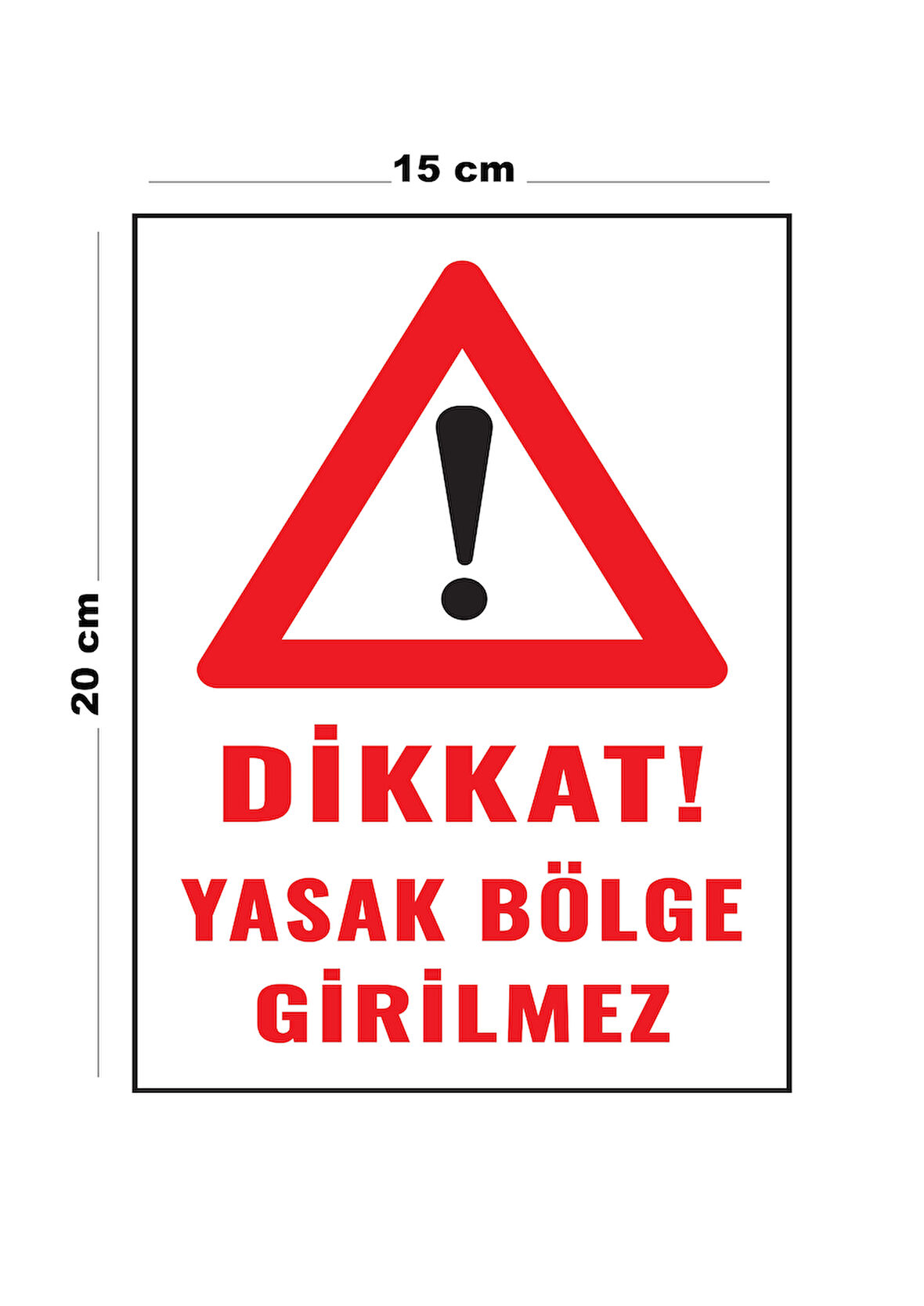 Lucena Metal Dikkat Yasak Bölge Girilmez 15 cm x 20 cm Uyarı Levhası Yönlendirme Tabelası