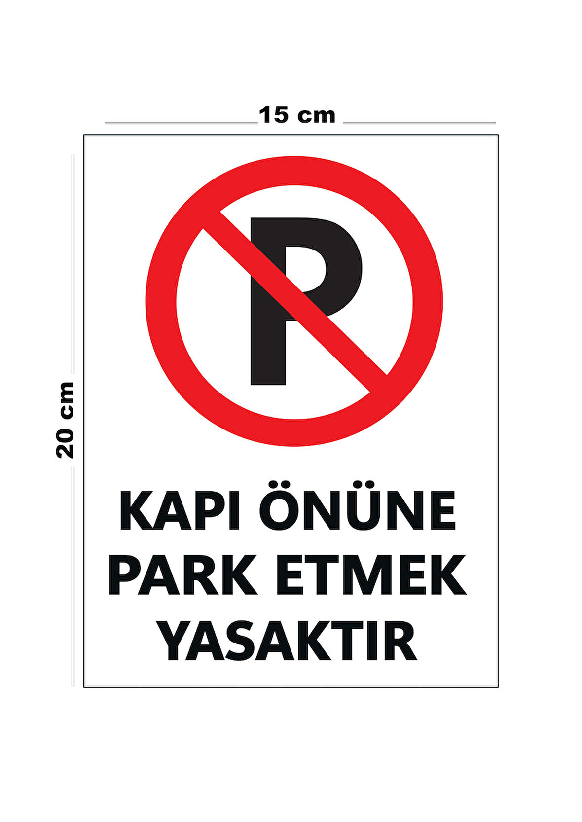 Lucena Metal Kapı Önüne Park Etmek Yasaktır 15 cm x 20 cm Uyarı Levhası Yönlendirme Tabelası