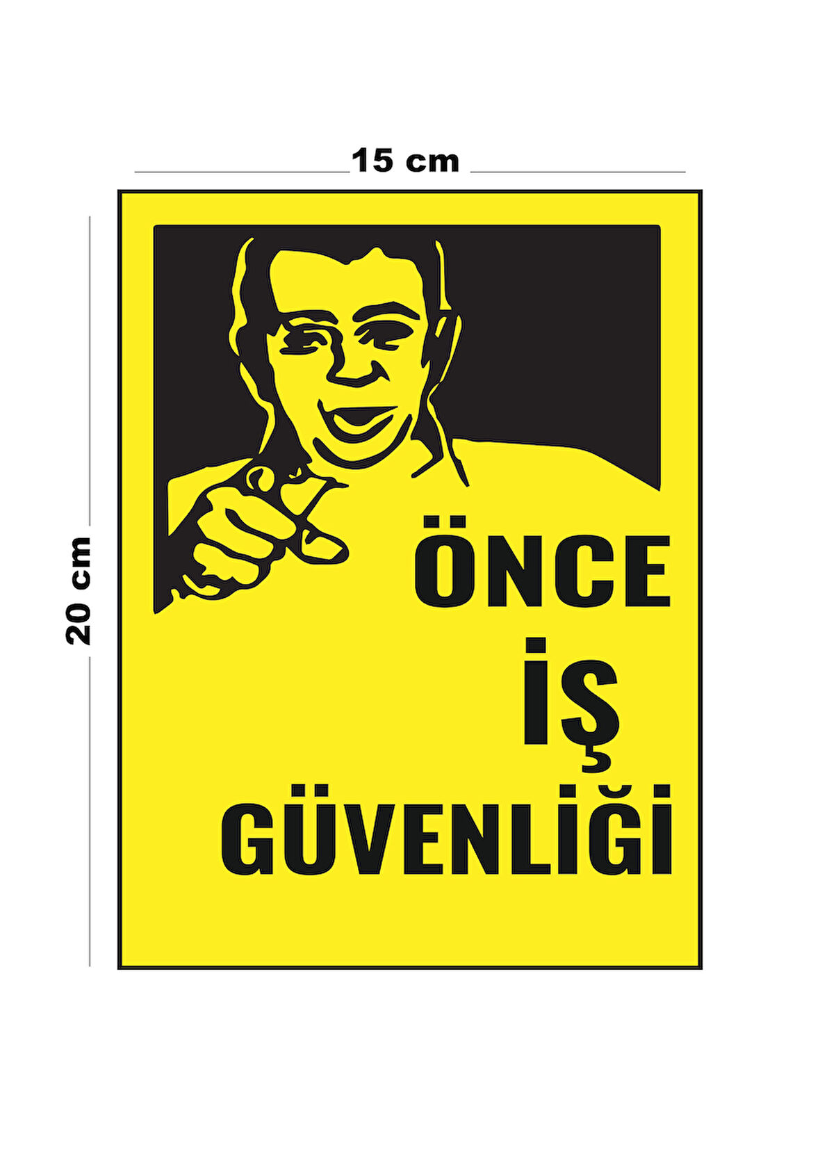 Lucena Metal Önce İş Güvenliği 15 cm x 20 cm Uyarı Levhası Yönlendirme Tabelası