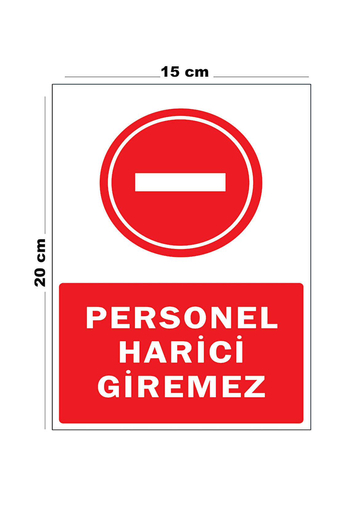 Lucena Metal Personel Harici Giremez 15 cm x 20 cm Uyarı Levhası Yönlendirme Tabelası