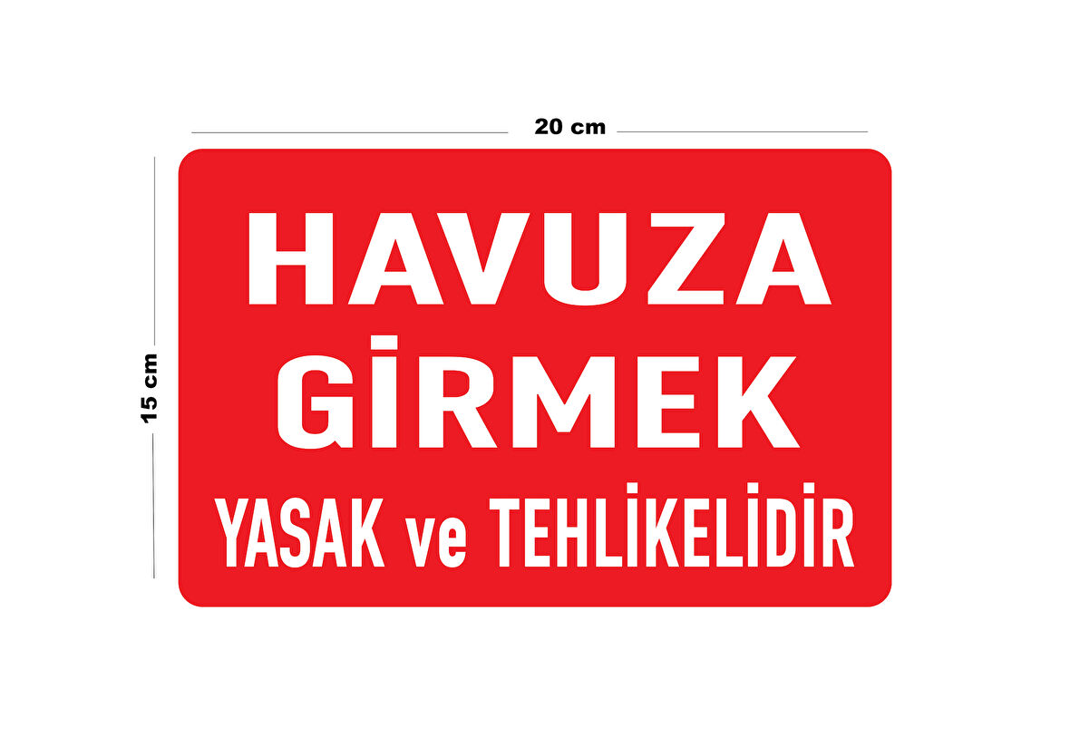 Lucena Metal Havuza Girmek Yasak Ve Tehlikelidir 15 Cm x 20 Cm Uyarı Levhası Yönlendirme Tabelası