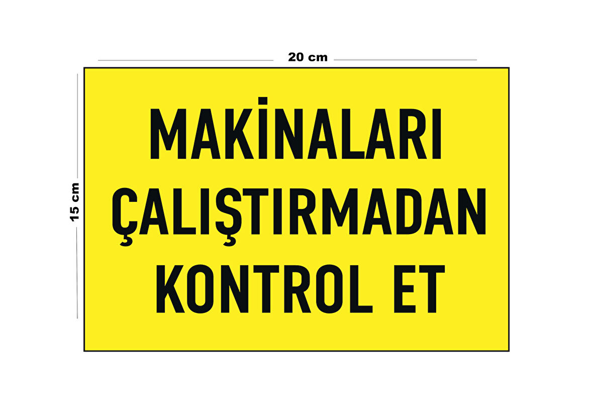 Lucena Metal Makineleri Çalıştırmadan Kontrol Et 15 Cm X 20 Cm Uyarı Levhası Yönlendirme Tabelası
