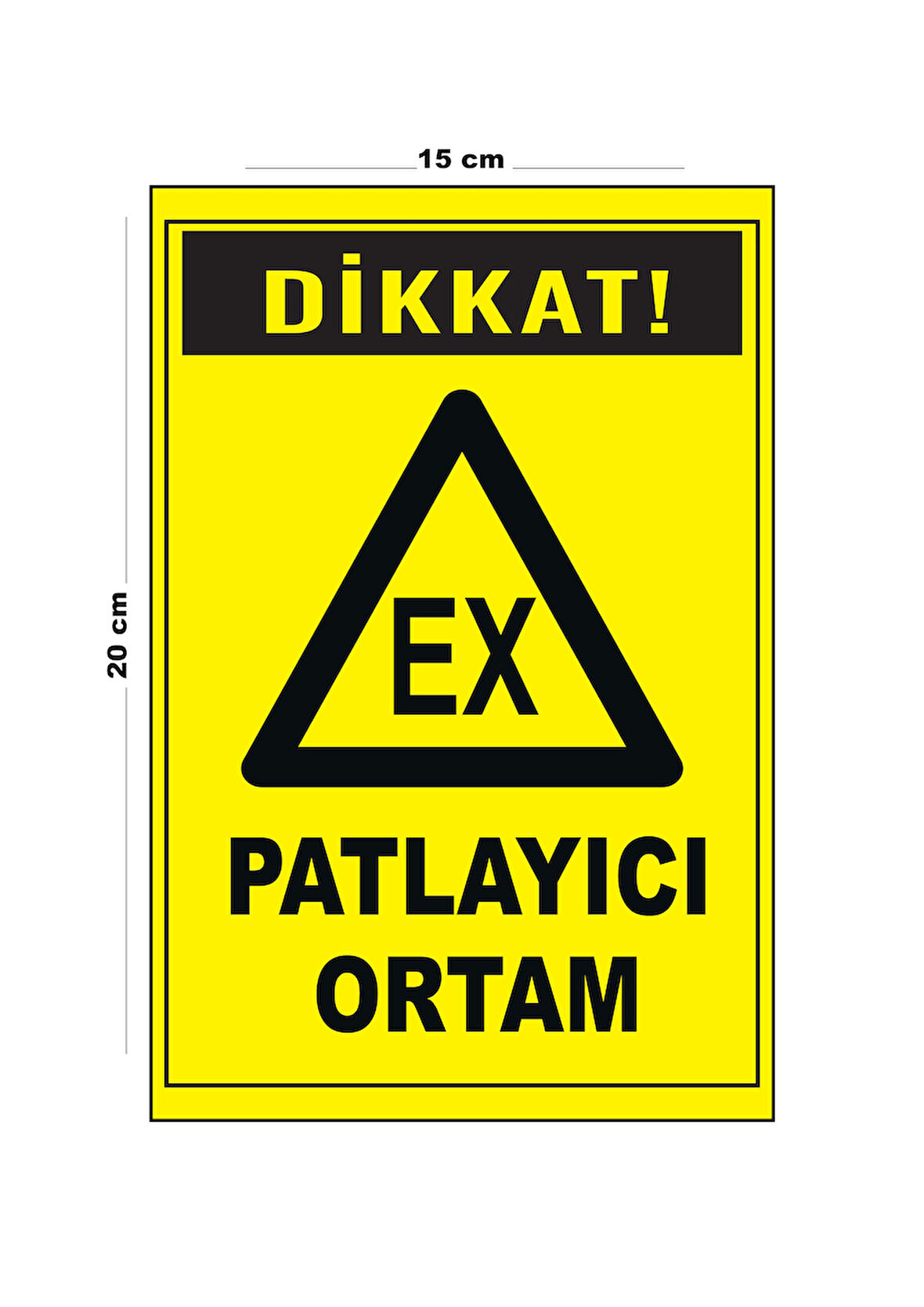 Lucena Metal Patlayıcı Ortam 15 Cm x 20 Cm Uyarı Levhası Yönlendirme Tabelası