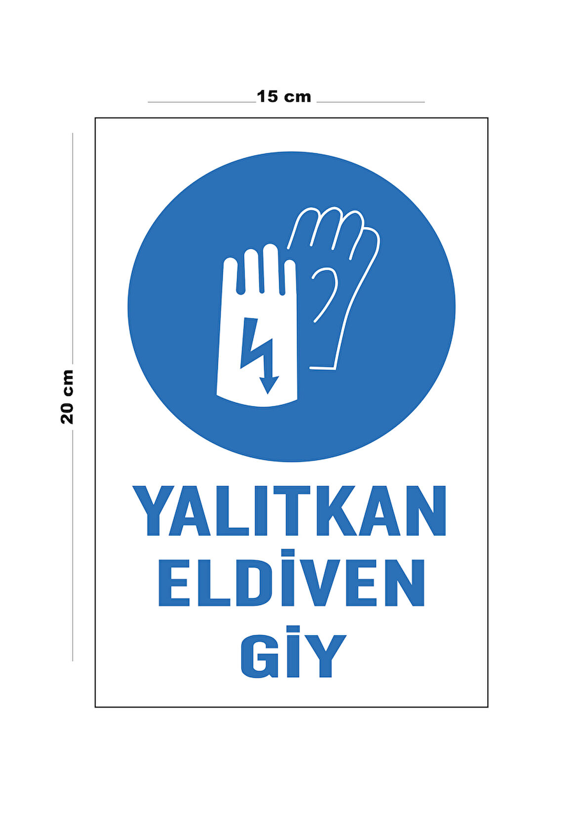 Lucena Metal Yalıtkan Eldiven Giy 15 Cm x 20 Cm Uyarı Levhası Yönlendirme Tabelası