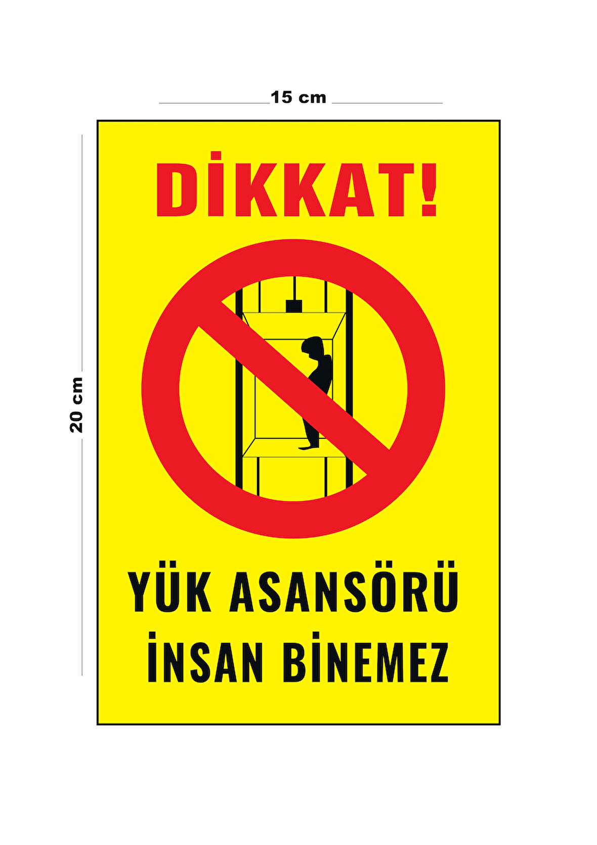 Lucena Metal Yük Asansörü İnsan Binemez 15 Cm x 20 Cm Uyarı Levhası Yönlendirme Tabelası