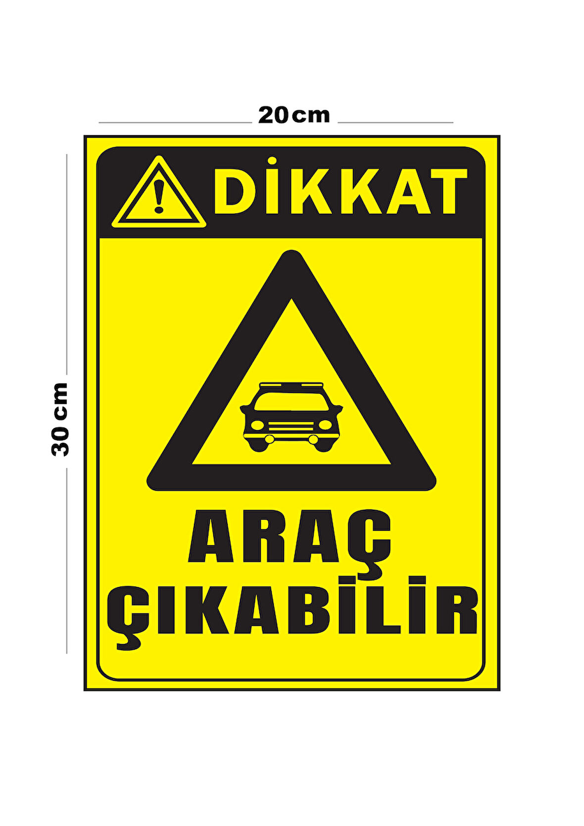 Metal Dikkat Araç Çıkabilir 20cm x 30cm A4 Büyüklüğünde Uyarı Levhası Yönlendirme Tabelası