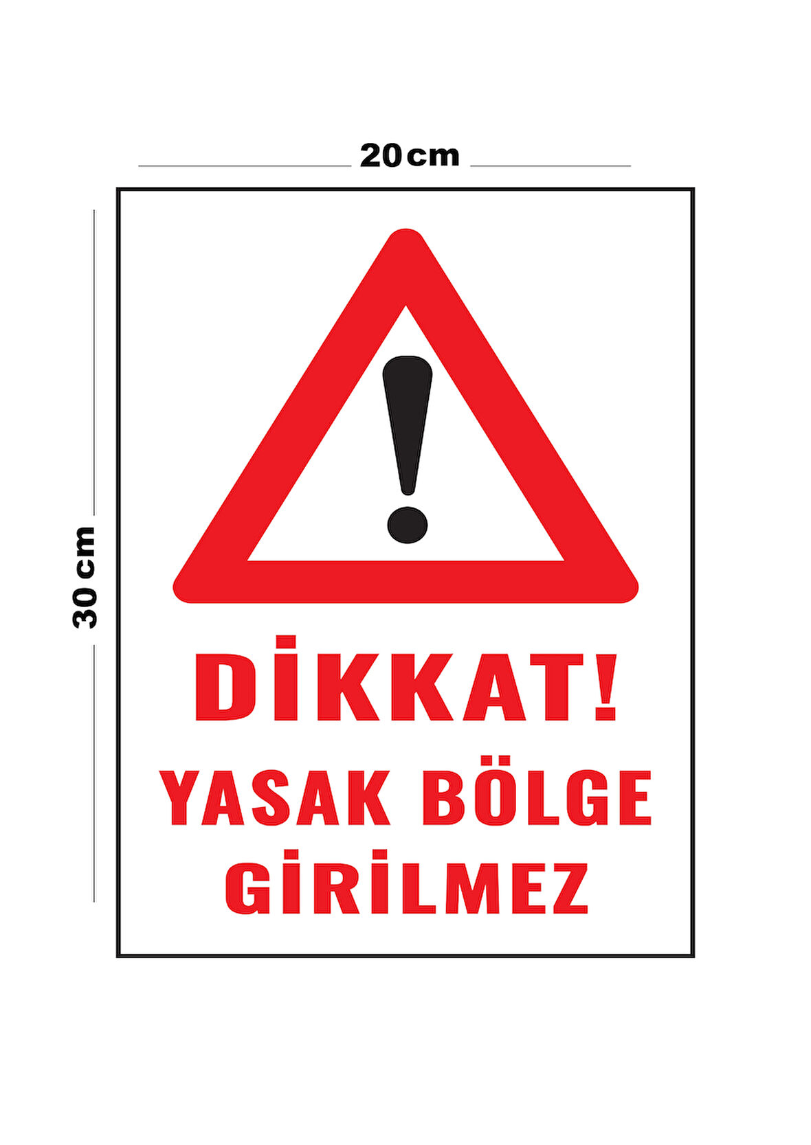 Metal Dikkat Yasak Bölge Girilmez 20cm x 30cm A4 Büyüklüğünde Uyarı Levhası Yönlendirme Tabelası