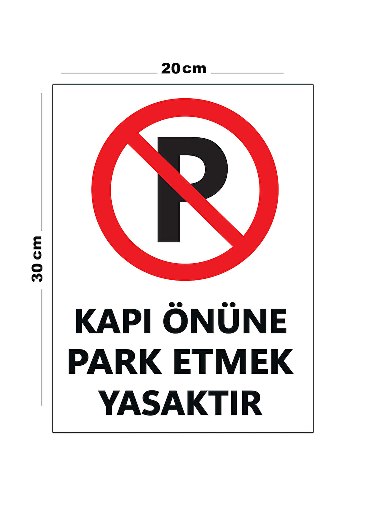 Metal Kapı Önüne Park Etmek Yasaktır 20cm x 30cm A4 Büyüklüğünde Uyarı Levhası Yönlendirme Tabelası