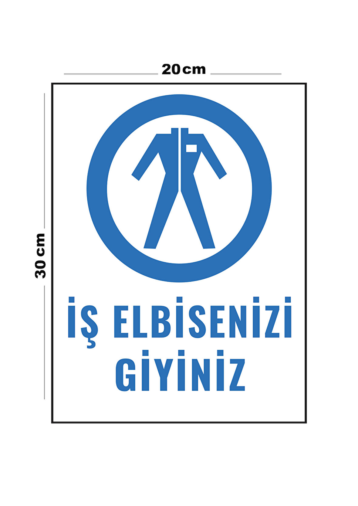 Metal İş Elbisenizi Giyiniz 20cm x 30cm A4 Büyüklüğünde Uyarı Levhası Yönlendirme Tabelası