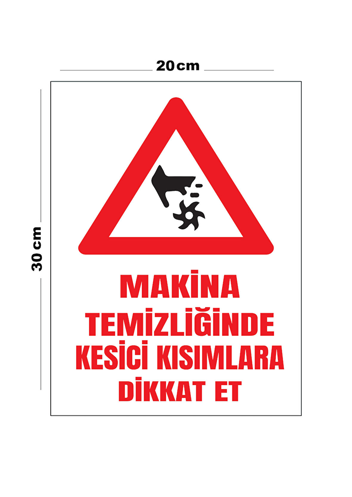 Metal Makine Temizliğinde Kesici Kısımlara Dikkat Et 20Cm X 30Cm A4 Büyüklüğünde Uyarı Levhası Yön