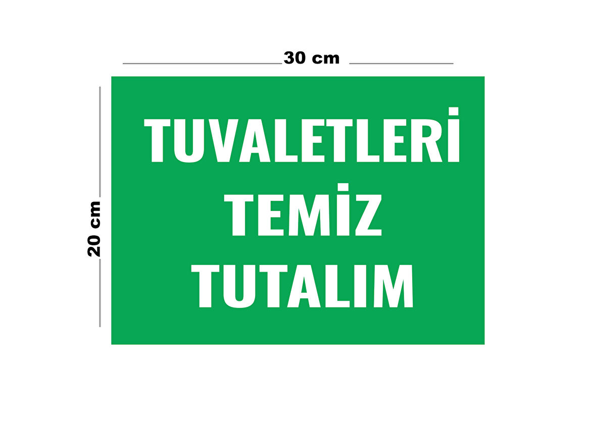 Metal Tuvaletleri Temiz Tutalım 20cm x 30cm A4 Büyüklüğünde Uyarı Levhası Yönlendirme Tabelası