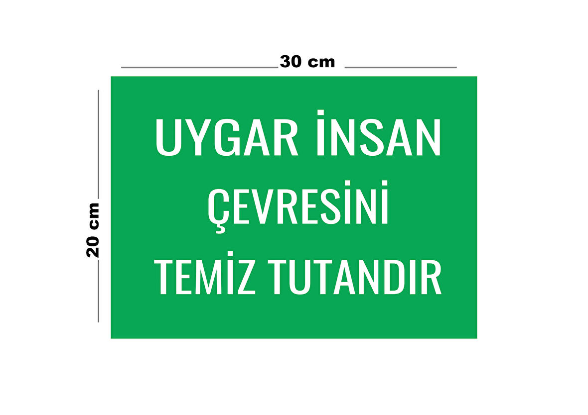 Metal Uygar İnsan Çevresini Temiz Tutandır 20cm x 30cm A4 Büyüklüğünde Uyarı Levhası Yönlendirme