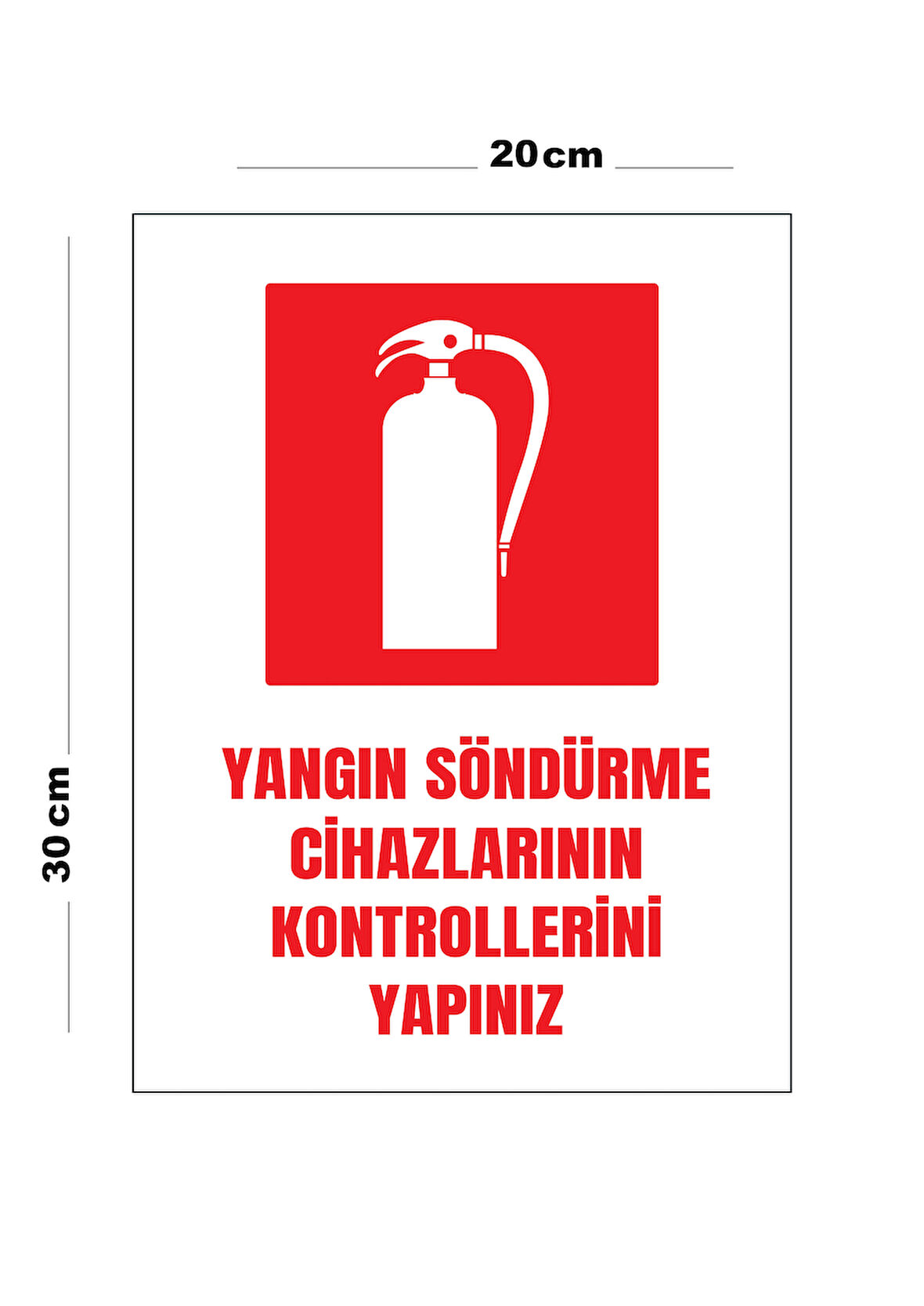 Metal Yangın Söndürme Cihazlarının Kontrollerini Yapınız 20cm x 30cm A4 Büyüklüğünde Uyarı Levhası