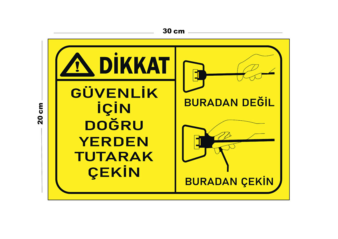 Metal Dikkat Güvenlik İçin Doğru Yerden Tutarak Çekin 20cm x 30cm A4 Büyüklüğünde Uyarı Levhası Yön