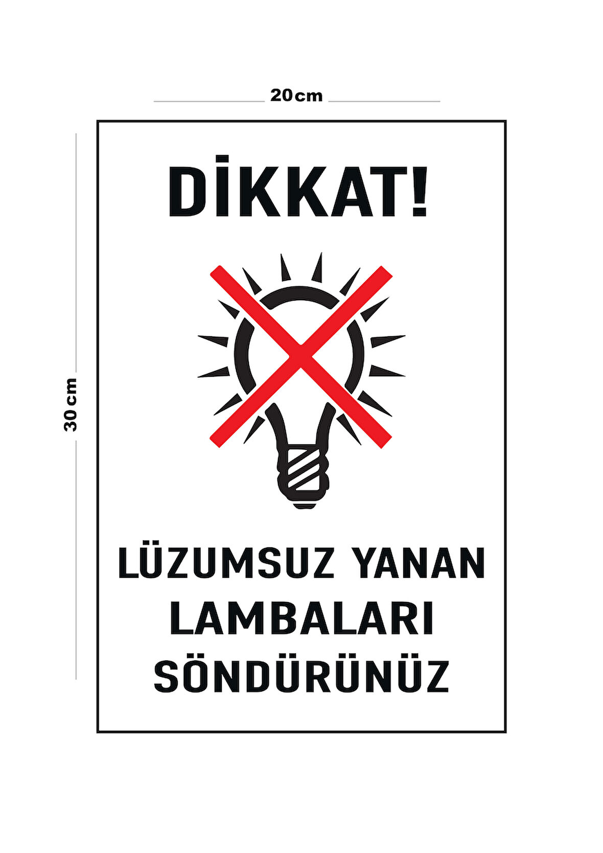 Metal Dikkat Lüzumsuz Yanan Lambaları Söndürünüz 20cm x 30cm A4 Büyüklüğünde Uyarı Levhası Yönlendir