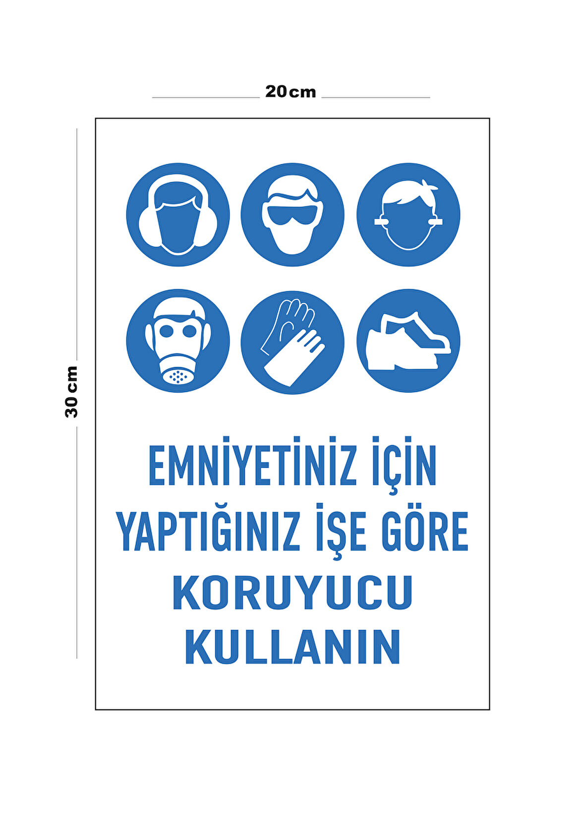 Metal Emniyetiniz İçin Yaptığınız İşe Göre Koruyucu Kullanın 20cm x 30cm A4 Büyüklüğünde Uyarı Levha