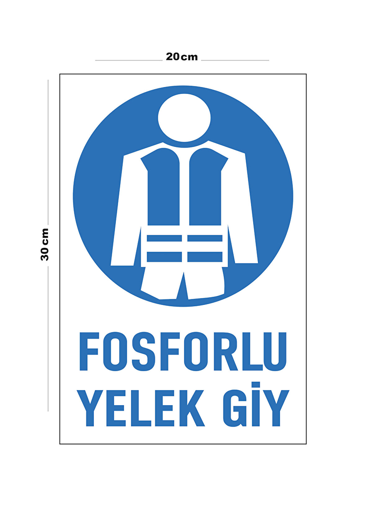 Metal Fosforlu Yelek Giy 20cm x 30cm A4 Büyüklüğünde Uyarı Levhası Yönlendirme Tabelası