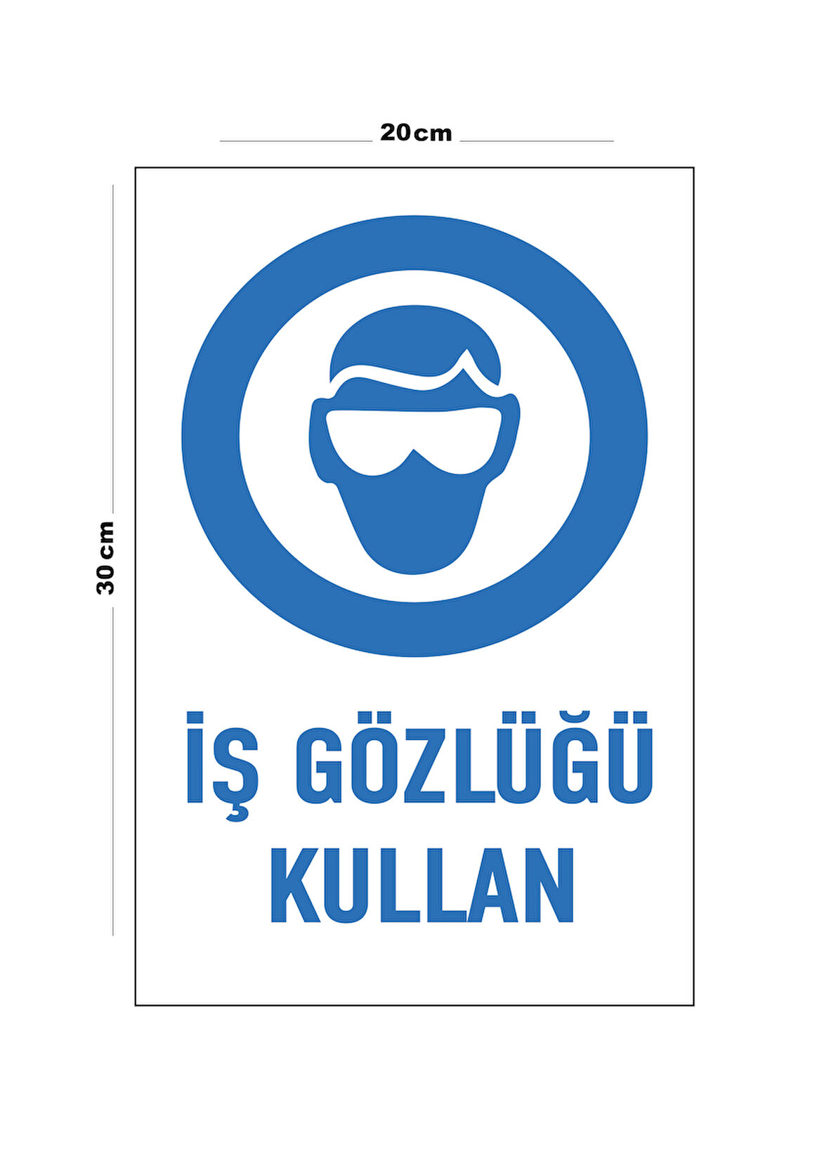 Metal İş Gözlüğü Kullan 20cm x 30cm A4 Büyüklüğünde Uyarı Levhası Yönlendirme Tabelası